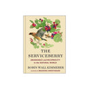 The Serviceberry - Abundance and Reciprocity in the Natural World